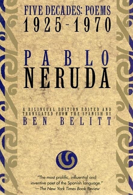 Five Decades: Poems 1925-1970 by Pablo Neruda, Paperback | Indigo Chapters