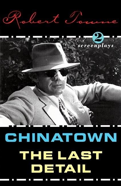Chinatown and the Last Detail by Robert Towne, Paperback | Indigo Chapters