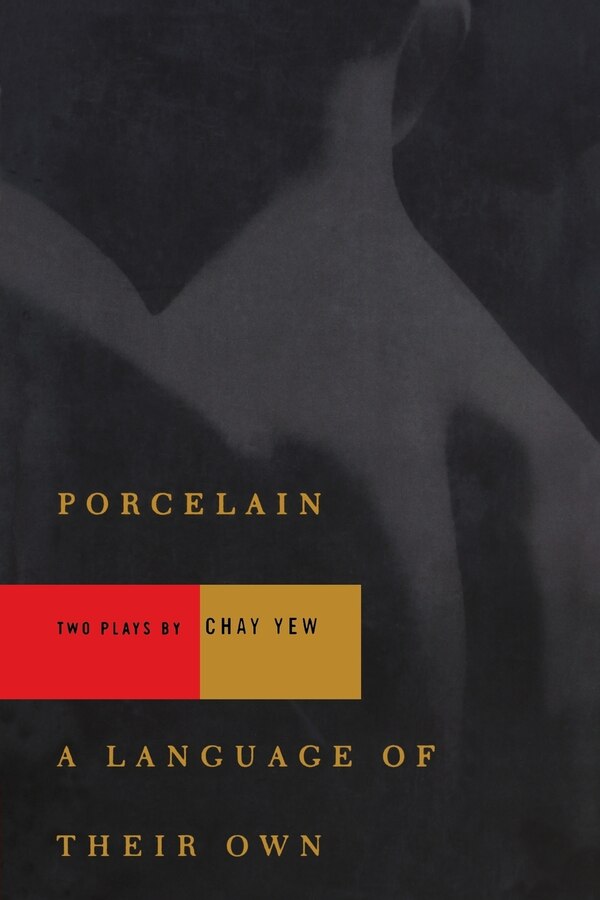 Porcelain and A Language of Their Own by Chay Yew, Paperback | Indigo Chapters