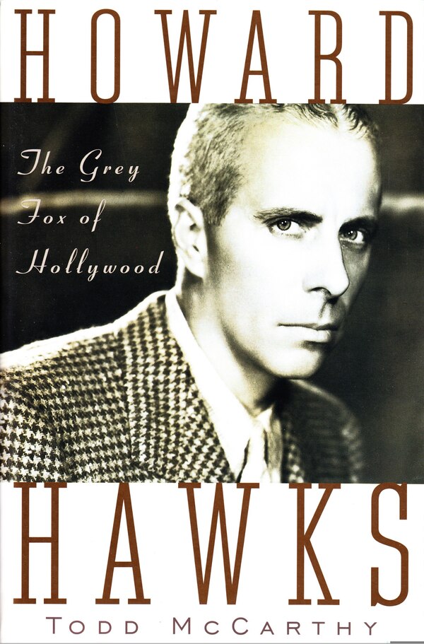 Howard Hawks by Todd McCarthy, Paperback | Indigo Chapters