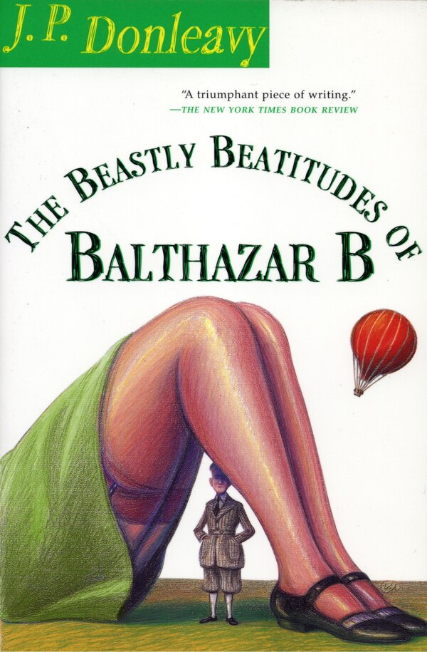 The Beastly Beatitudes of Balthazar B by J. P. Donleavy, Paperback | Indigo Chapters