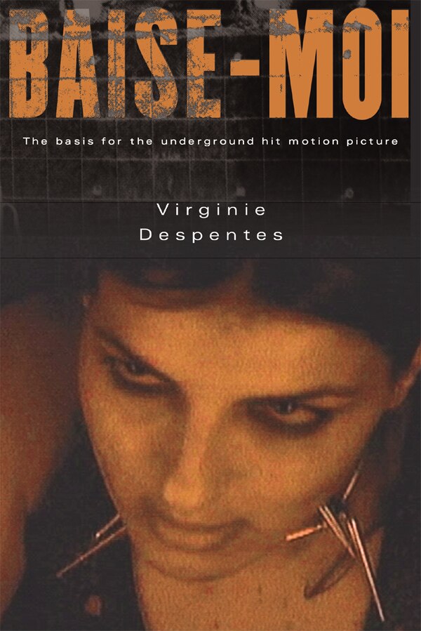 Baise-Moi (Rape Me) by Virginie Despentes, Paperback | Indigo Chapters