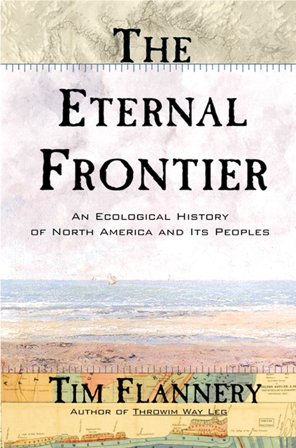 The Eternal Frontier by Tim Flannery, Paperback | Indigo Chapters