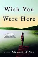 Wish You Were Here by Stewart O'nan, Paperback | Indigo Chapters