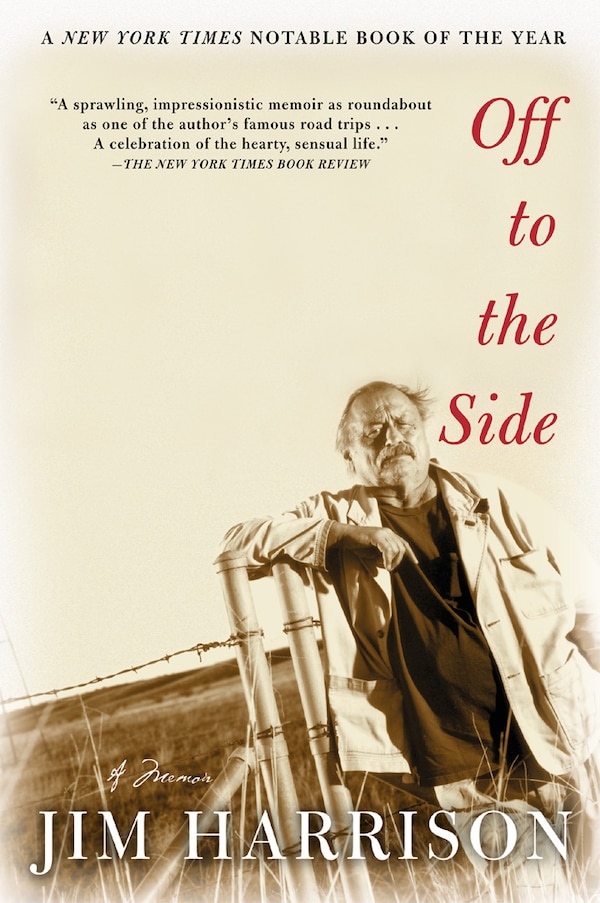 Off to the Side by Jim Harrison, Paperback | Indigo Chapters