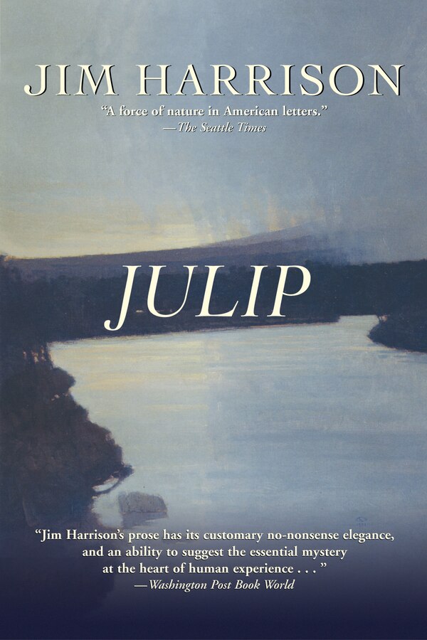 Julip by Jim Harrison, Paperback | Indigo Chapters