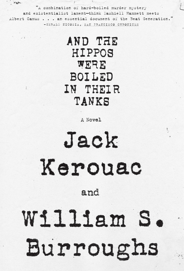 And the Hippos Were Boiled in Their Tanks by William S. Burroughs, Paperback | Indigo Chapters