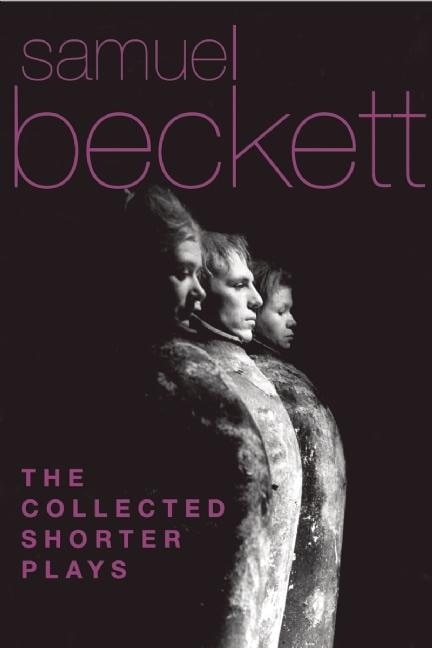 The Collected Shorter Plays Beckett by Samuel Beckett, Paperback | Indigo Chapters