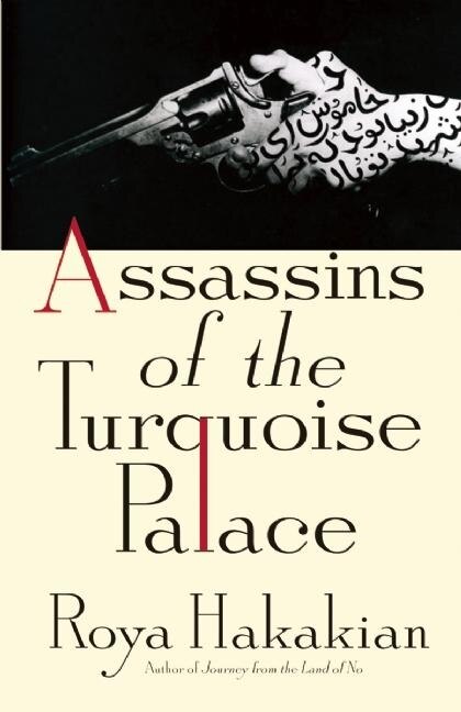 Assassins of the Turquoise Palace by Roya Hakakian, Paperback | Indigo Chapters