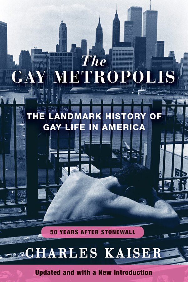 The Gay Metropolis by Charles Kaiser, Paperback | Indigo Chapters