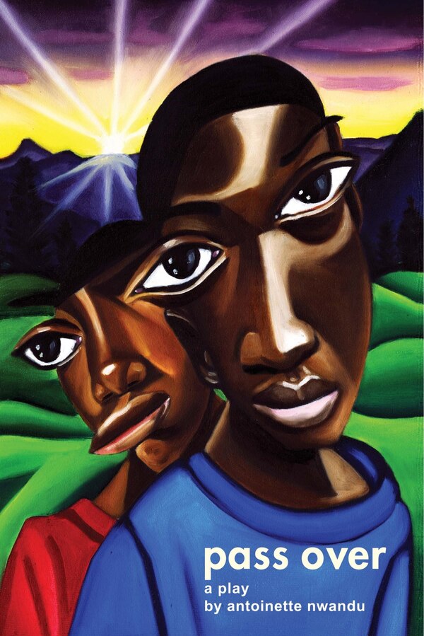 Pass Over by Antoinette Nwandu, Paperback | Indigo Chapters