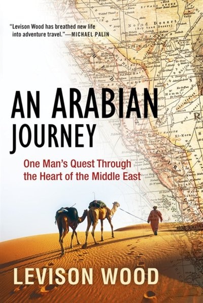 An Arabian Journey by Levison Wood, Paperback | Indigo Chapters