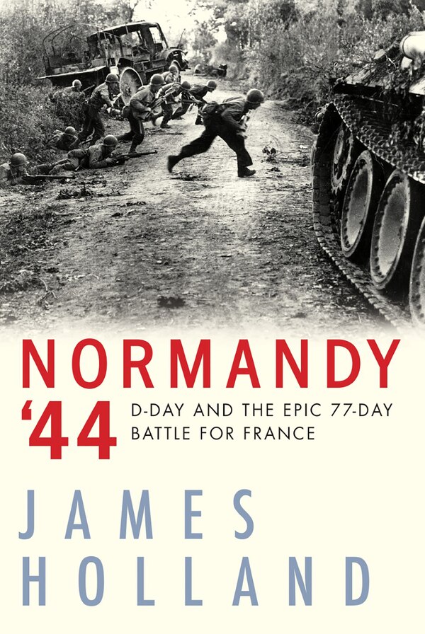 Normandy '44 by James Holland, Paperback | Indigo Chapters