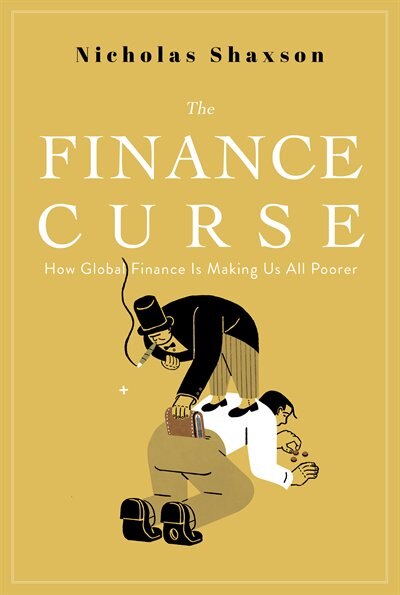 The Finance Curse by Nicholas Shaxson, Paperback | Indigo Chapters