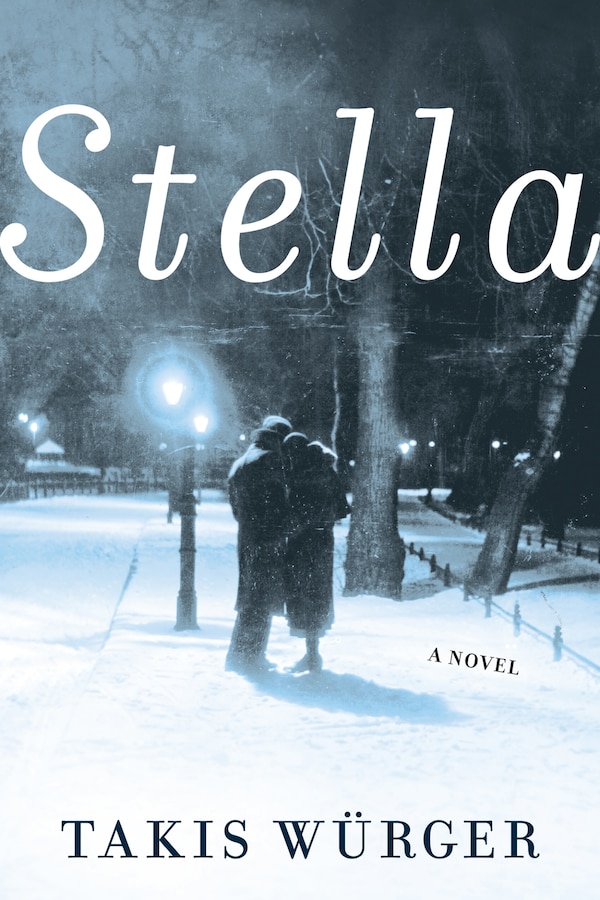 Stella by Takis Wurger, Hardcover | Indigo Chapters