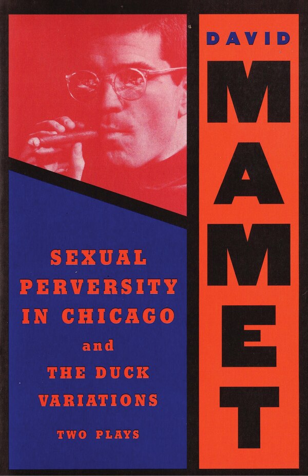 Sexual Perversity in Chicago and the Duck Variations by David Mamet, Paperback | Indigo Chapters