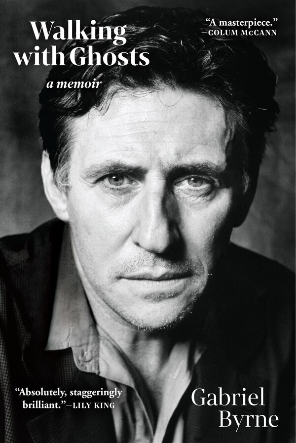 Walking with Ghosts by Gabriel Byrne, Hardcover | Indigo Chapters