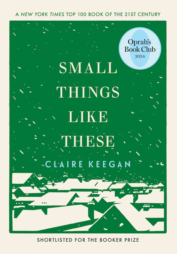 Small Things Like These by Claire Keegan, Hardcover | Indigo Chapters