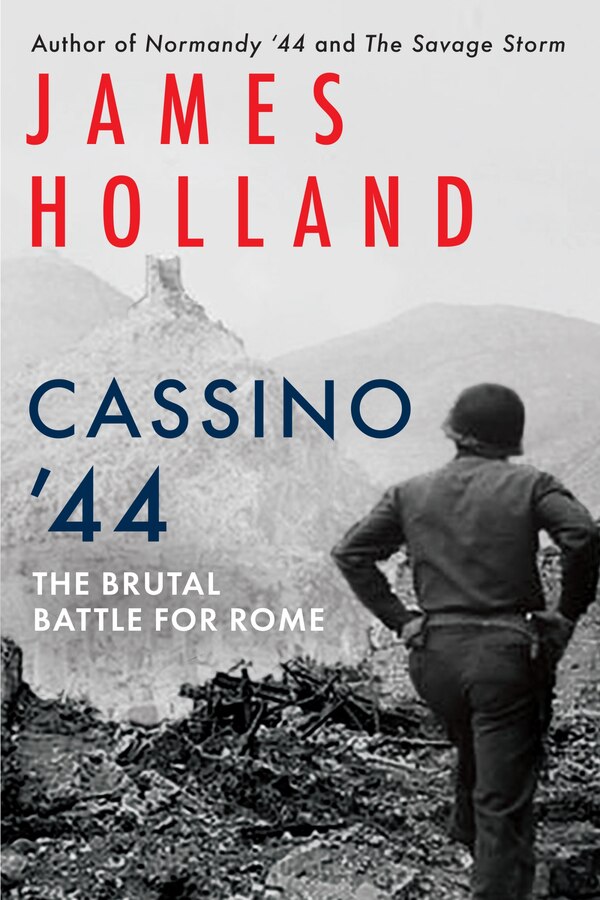 Cassino '44 by James Holland, Hardcover | Indigo Chapters