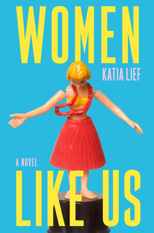Women Like Us by Katia Lief, Hardcover | Indigo Chapters