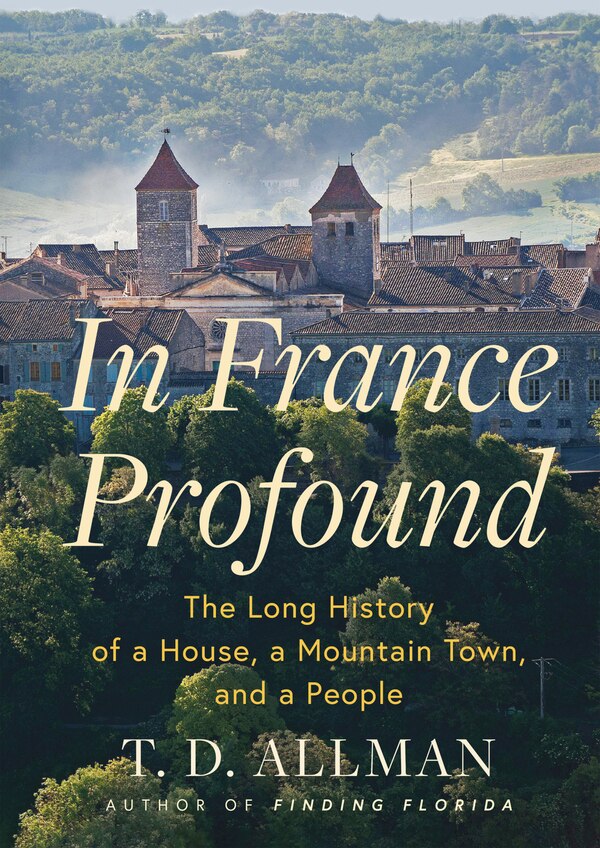 In France Profound by T.D. Allman, Paperback | Indigo Chapters