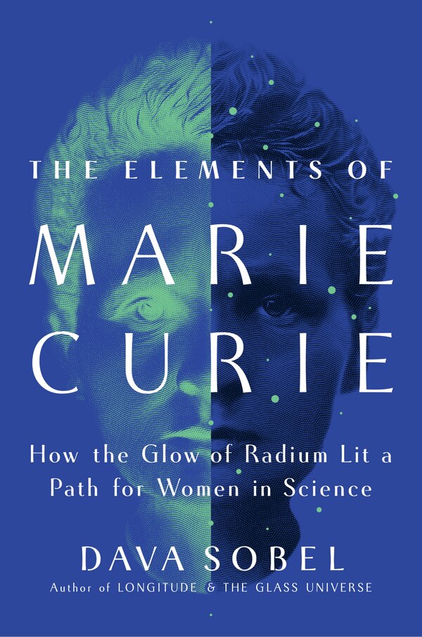 The Elements of Marie Curie by Dava Sobel, Paperback | Indigo Chapters