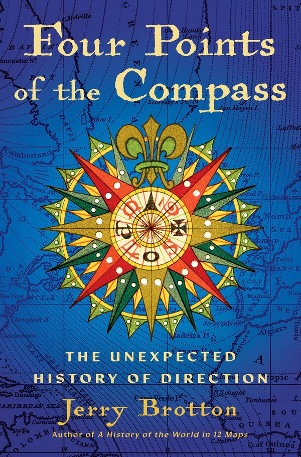 Four Points of the Compass by Jerry Brotton, Paperback | Indigo Chapters