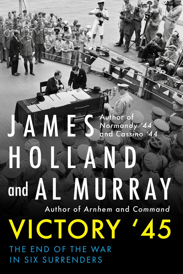 Victory '45 by James Holland, Hardcover | Indigo Chapters