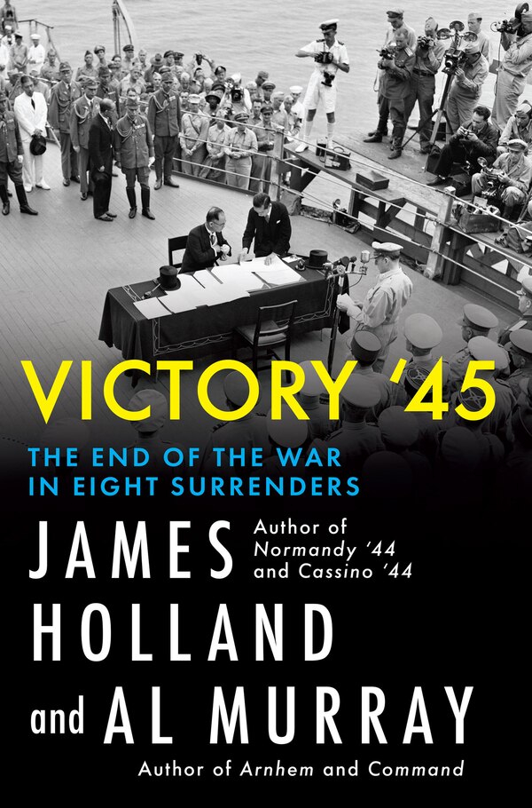 Victory '45 by James Holland, Paperback | Indigo Chapters