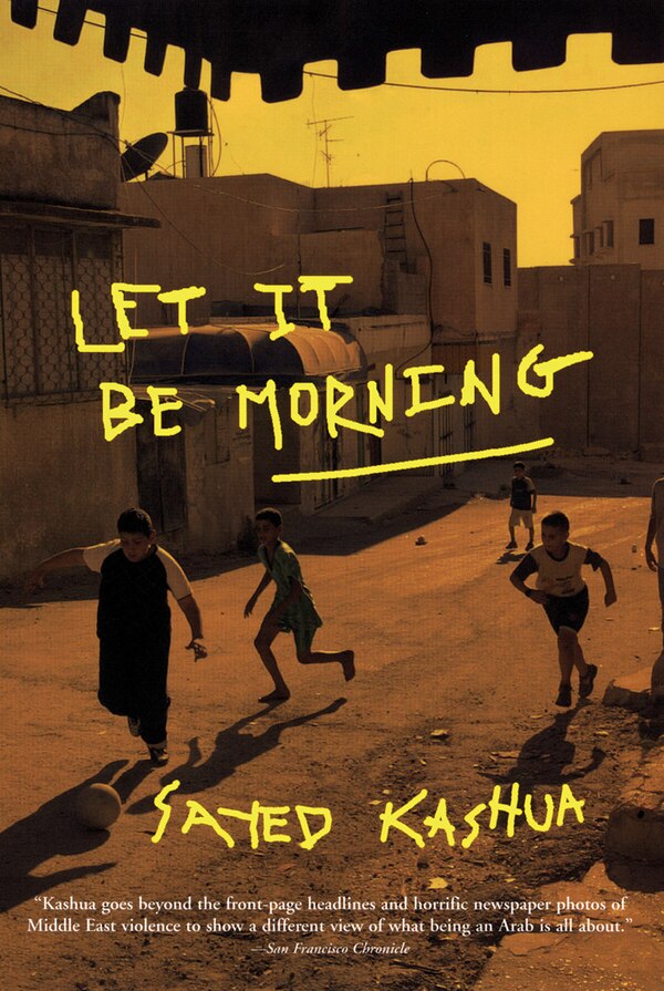 Let It Be Morning by Sayed Kashua, Paperback | Indigo Chapters