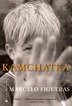 Kamchatka by Marcelo Figueras, Paperback | Indigo Chapters