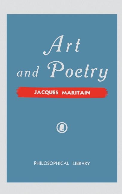 Art and Poetry by Jacques Maritain, Hardcover | Indigo Chapters