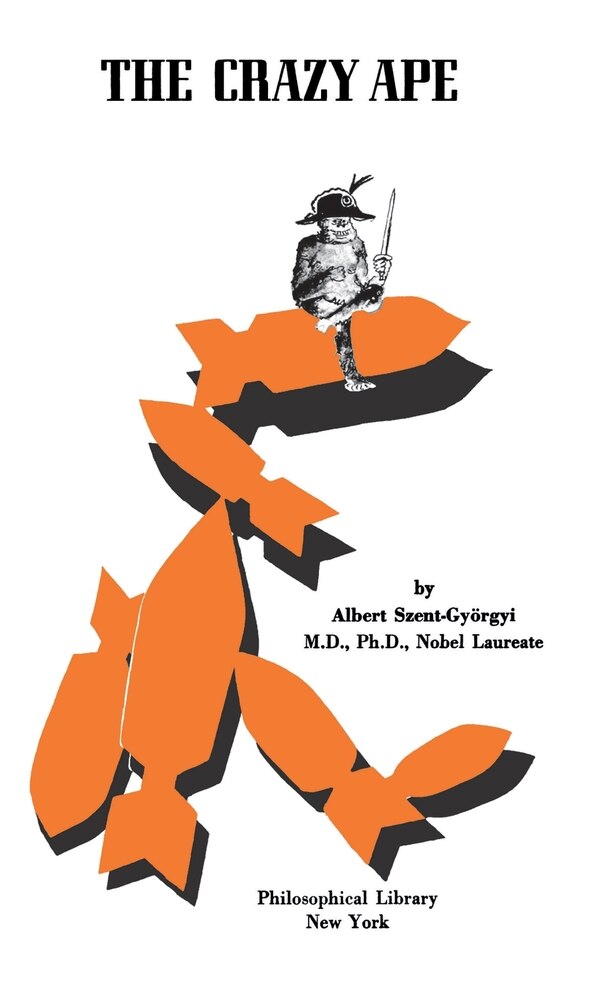 The Crazy Ape by Albert Szent-Gyorgyi, Hardcover | Indigo Chapters