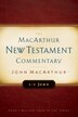 1-3 John MacArthur New Testament Commentary, Hardcover | Indigo Chapters