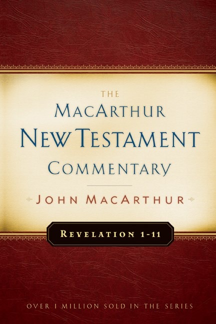 Revelation 1-11 MacArthur New Testament Commentary by John MacArthur, Hardcover | Indigo Chapters