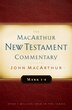 Mark 1-8 MacArthur New Testament Commentary by John MacArthur, Hardcover | Indigo Chapters