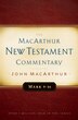 Mark 9-16 MacArthur New Testament Commentary by John MacArthur, Hardcover | Indigo Chapters