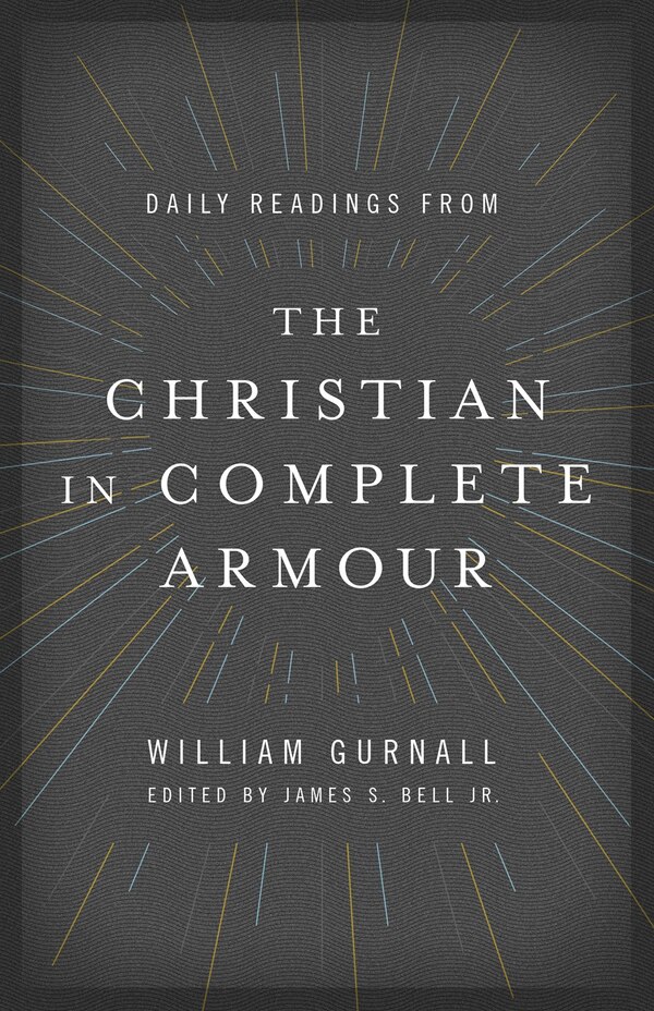 Daily Readings from the Christian in Complete Armour by William Gurnall, Paperback | Indigo Chapters