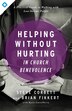 HELPING WITHOUT HURTING IN CHURCH BENEVOLENCE by Steve Corbett, Paperback | Indigo Chapters