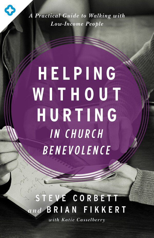 HELPING WITHOUT HURTING IN CHURCH BENEVOLENCE by Steve Corbett, Paperback | Indigo Chapters