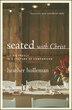 Seated with Christ by Heather Holleman, Paperback | Indigo Chapters