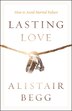LASTING LOVE by Alistair Begg, Paperback | Indigo Chapters