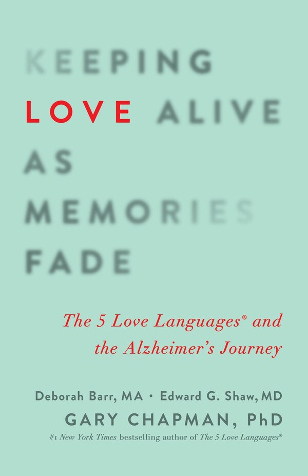 Keeping Love Alive as Memories Fade by Gary Chapman, Paperback | Indigo Chapters