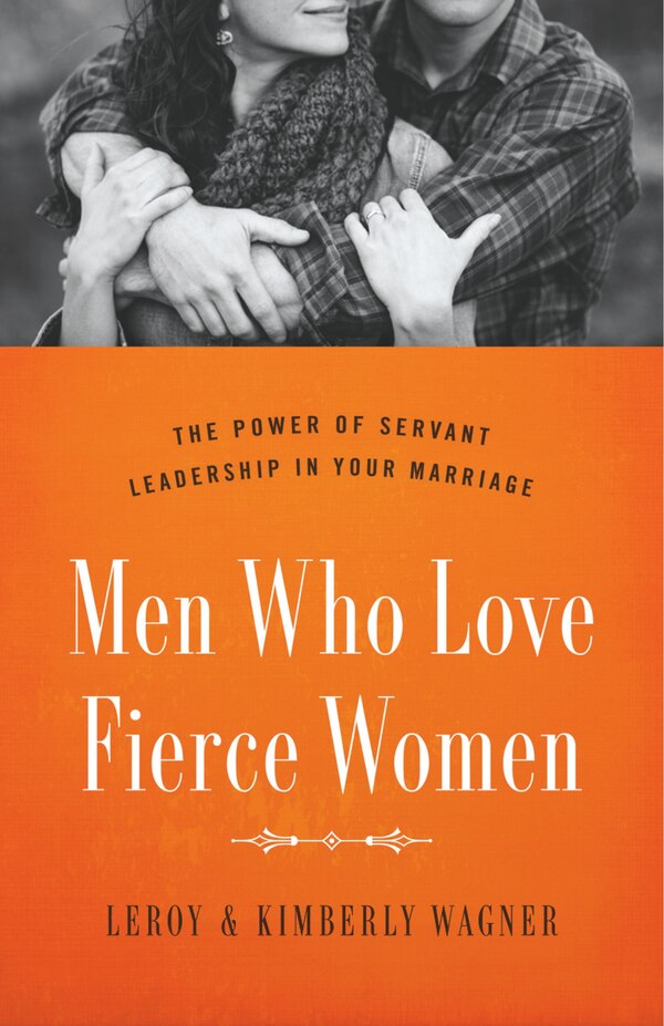 Men Who Love Fierce Women by Leroy Wagner, Paperback | Indigo Chapters