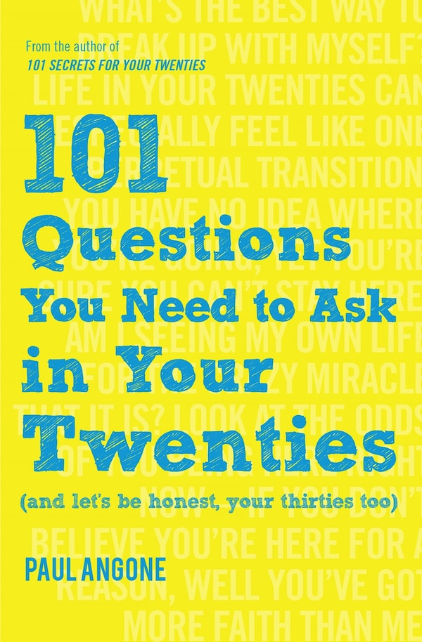 101 Questions You Need to Ask in Your Twenties by Paul Angone, Paperback | Indigo Chapters