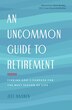 An Uncommon Guide to Retirement by Jeff Haanen, Paperback | Indigo Chapters