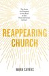 Reappearing Church by Mark Sayers, Paperback | Indigo Chapters