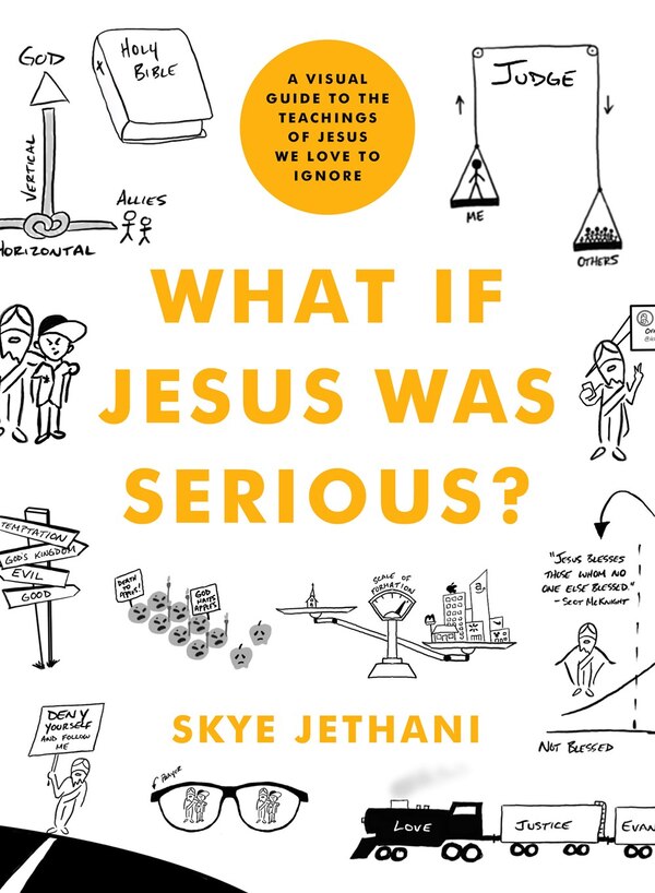 What If Jesus Was Serious? by SKYE JETHANI, Paperback | Indigo Chapters