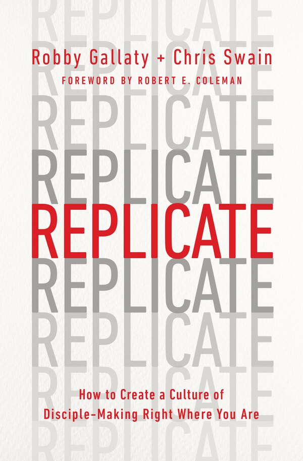 Replicate by Robby Gallaty, Paperback | Indigo Chapters