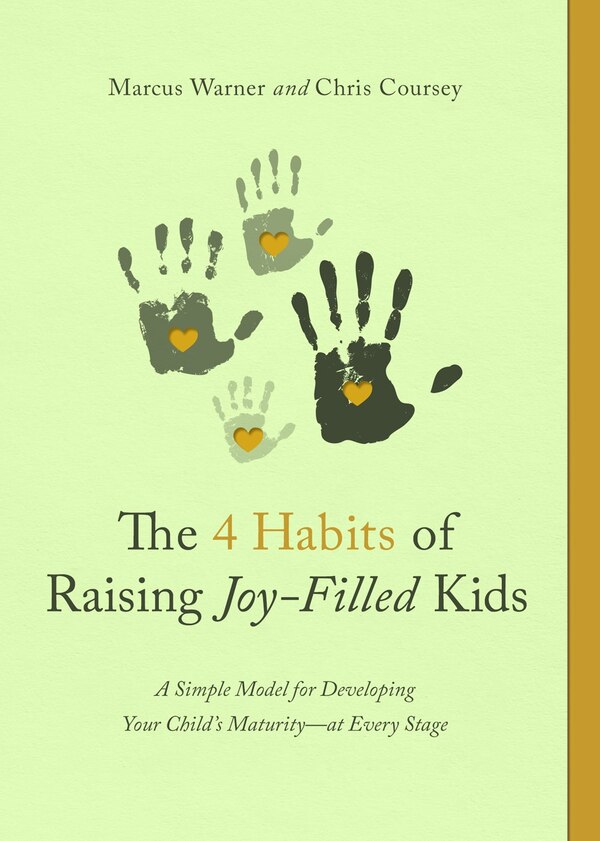 The 4 Habits of Raising Joy-Filled Kids by Marcus Warner, Paperback | Indigo Chapters